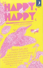 Happy, happy: En bok om skilsmässa - Maria Sveland, Katarina Wennstam, Gudryn Schyman, Åsa Larsson