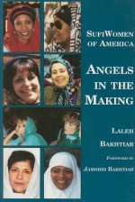 Sufi Women of America: Angels in the Making - Laleh Bakhtiar, Jamshid Bakhtiar