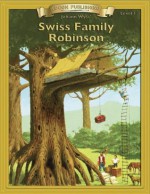 Swiss Family Robinson: Classic Literature Easy to Read (Bring the Classics to Life: Level 1) - Johann David Wyss