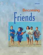 Becoming Friends: (Student Booklet) - Jeff Johnson, Michael Carotta, Valerie Vance Dillon