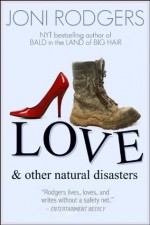 Love and other natural disasters - Joni Rodgers