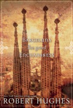 Barcelona: the Great Enchantress (Directions) - Robert Hughes