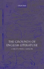 The Grounds of English Literature - Christopher Cannon