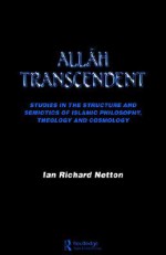 Allah Transcendent - Ian Richard Netton