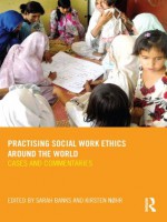 Practising Social Work Ethics Around the World: Cases and Commentaries - Sarah Banks, Kirsten Nxf8hr