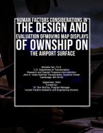 Human Factors Considerations in the Design and Evaluation of Moving Map Displays of Ownship on the Airport Surface - Michelle Yeh Ph D, U.S. Department of Transportation