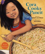 Cora Cooks Pancit - Dorina K. Lazo Gilmore, Kristi Valiant