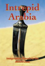 Intrepid Arabia - William Dalrymple