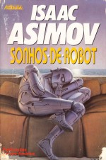 Sonhos de Robot - Isaac Asimov, Mário Redondo