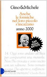 Anche le formiche nel loro piccolo s'incazzano. Anno 2000 - Gino Vignali