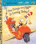 The Thinga-ma-jigger is Coming Today! (Dr. Seuss/Cat in the Hat) - Tish Rabe, Christopher Moroney