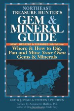 Northeast Treasure Hunter's Gem & Mineral Guide to the U.S.A.: Where and How to Dig, Pan and Mine Your Own Gems and Minerals (Treasure Hunter's Gem & Mineral Guides) - Kathy J. Rygle