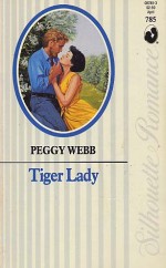 Tiger Lady (Silhouette Romance, No 785) - Peggy Webb