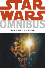 Star Wars Omnibus: Rise of the Sith - Mike Kennedy, Ron Marz, Dean Motter, Randy Stradley