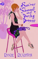 Secret Schemes and Daring Dreams (Jane Austen in 21st Century) - Rosie Rushton