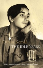 My Father's House/ The Idle Years - Orhan Kemal, Orhan Pamuk