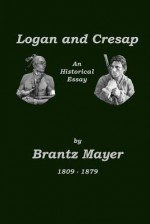 Logan and Cresap - Brantz Mayer