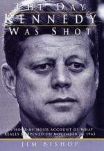 The Day Kennedy Was Shot - Jim Bishop