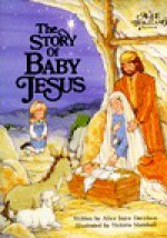 Story of Baby Jesus (Alice in Bibleland Storybooks) - Alice J. Davidson, Victoria Marshall