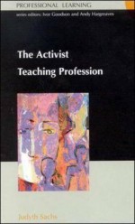 The Activist Teaching Profession - Judyth Sachs, Sachs Judyth