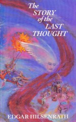 The Story of the Last Thought - Edgar Hilsenrath