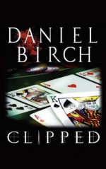 Clipped - Daniel Birch