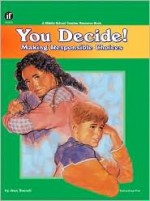 You Decide! Making Responsible Choices - Jean Bunnell, Susan Kropa, Rick Clubb