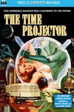 Time Projector, The & Strange Compulsion - David H. Keller, David Lasser, Philip José Farmer