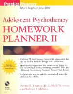 Adolescent Psychotherapy Homework Planner II [With CDROM] - Arthur E. Jongsma Jr., L. Mark Peterson, William P. McInnis