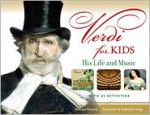 Verdi for Kids: His Life and Music with 21 Activities - Helen Bauer, Deborah Voigt