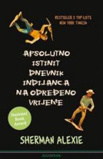 Apsolutno istinit dnevnik Indijanca na određeno vrijeme - Sherman Alexie, Ivan Zorić, Ellen Forney, Lara Hölbling Matković