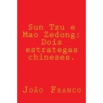 Sun Tzu e Mao Zedong: Dois estrategas chineses. - João Franco