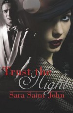 Trust the Night - Sara Saint John