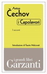 I capolavori (I racconti) (Garzanti Grandi Libri - I capolavori) (Italian Edition) - Anton Pavlovič Čechov, Lo Gatto, Ettore