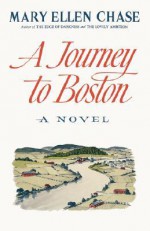 A Journey to Boston - Mary Ellen Chase