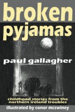 Broken Pyjamas - Paul Gallagher, Conor McSwiney