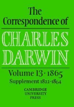 The Correspondence of Charles Darwin, Volume 13: 1865 - Charles Darwin