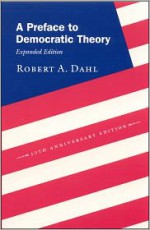 A Preface to Democratic Theory - Robert A. Dahl