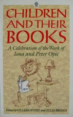 Children and Their Books: A Celebration of the Work of Iona and Peter Opie - Gillian Avery, Julia Briggs