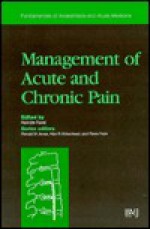 Management of Acute & Chronic Pain - Narinder Rawal, Alan R. Aitkenhead, Ronald M. Jones