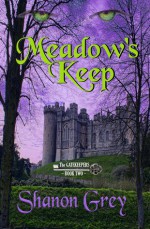 Meadow's Keep (Book II - The GateKeepers) - Shanon Grey