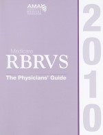 Medicare Rbrvs 2010: The Physician's Guide - Sherry L. Smith, Roseanne Fischoff, Todd Klemp