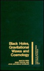 Black Holes, Gravitational Waves and Cosmology - Martin J. Rees