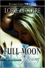 Full Moon Rising - Lorie O'Clare