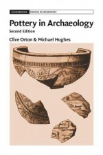 Pottery in Archaeology - Clive Orton, Michael Hughes