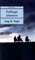 Aug in Auge - Chingiz Aitmatov, Hartmut Herboth