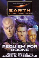 Gene Roddenberry's Earth: Final Conflict--Requiem For Boone - Debra Doyle, James D. Macdonald