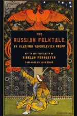 The Russian Folktale by Vladimir Yakovlevich Propp (Series in Fairy-Tale Studies) - V. Eiia Propp, Sibelan Forrester, Jack Zipes