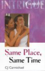 Same Place, Same Time - C.J. Carmichael