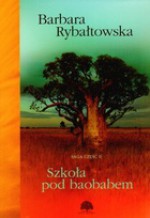 Szkoła pod baobabem - Barbara Rybałtowska